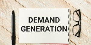 Demand Generation: Creating Effective Marketing Strategies for Long-term Success