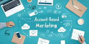 How Can Businesses Achieve Success with Account-Based Marketing?