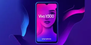 Vivo Y300 5G to Launch in China with Advanced Specifications and Features